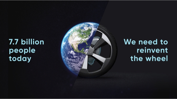 We need to reinvent the wheel - 7.7 billion people today